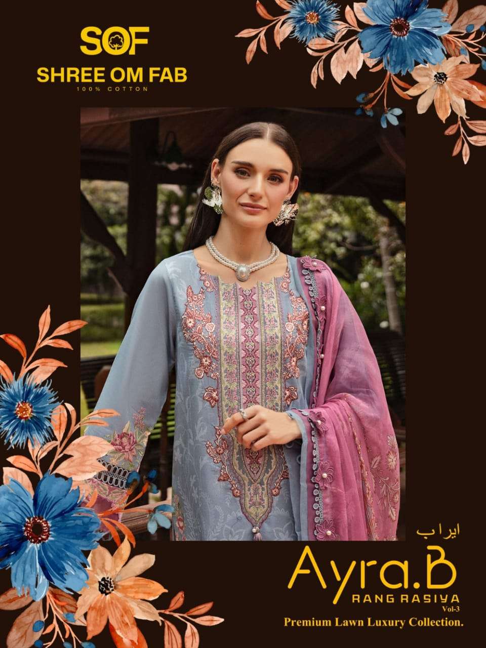 SOF AYRA.B RANGRASIYA VOL-3 3001 TO 3006 SERIES PURE LAWN PRINT PAKISTANI DRESSES